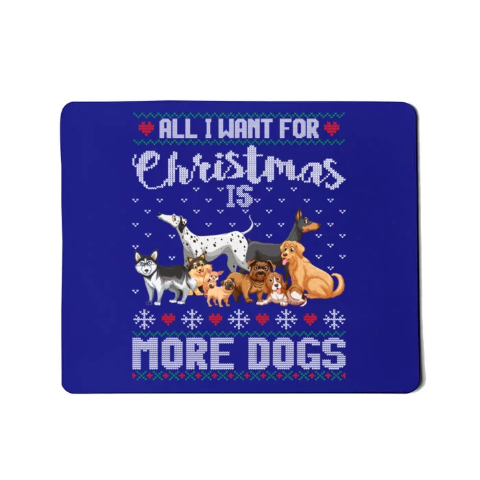 All I Want For Christmas Is More Dogs Ugly Xmas Sweater Gift Mousepad