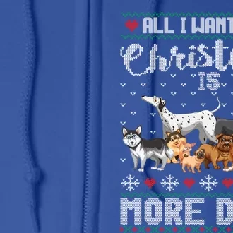 All I Want For Christmas Is More Dogs Ugly Xmas Sweater Gift Full Zip Hoodie