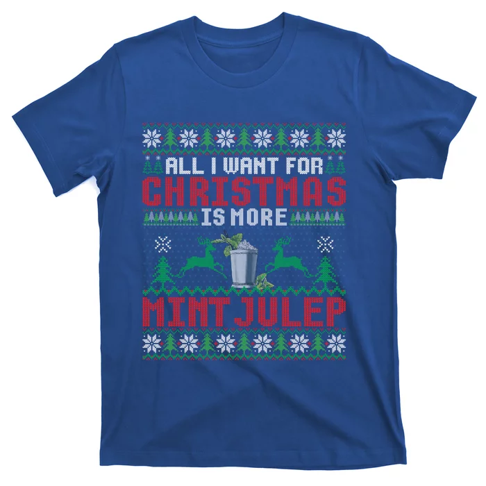 All I Want For Christmas Is More Mint Julep Christmas Party Gift T-Shirt