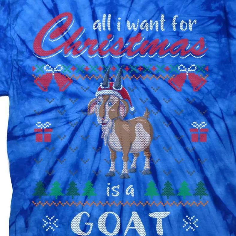 All I Want For Christmas Is A Goat Ugly Christmas Sweater Gift Tie-Dye T-Shirt