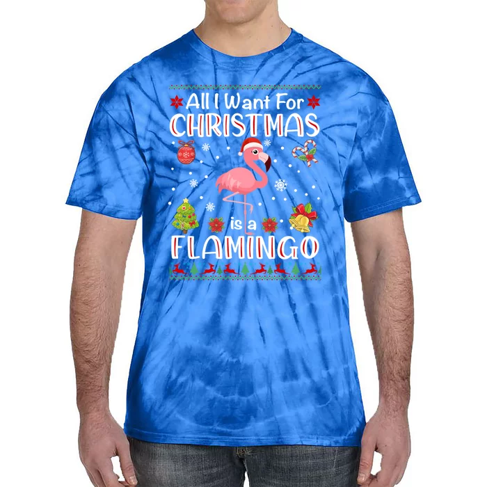 All I Want For Christmas Is A Flamingo Funny Xmas Holiday Cute Gift Tie-Dye T-Shirt