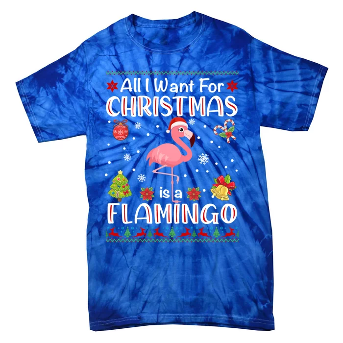 All I Want For Christmas Is A Flamingo Funny Xmas Holiday Cute Gift Tie-Dye T-Shirt