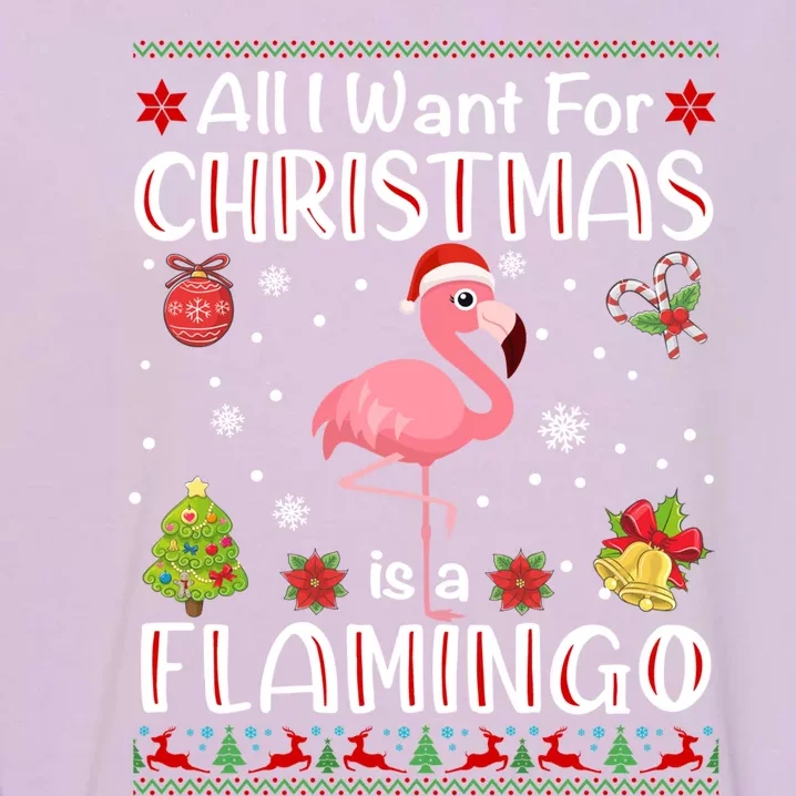 All I Want For Christmas Is A Flamingo Funny Xmas Holiday Cute Gift Garment-Dyed Sweatshirt