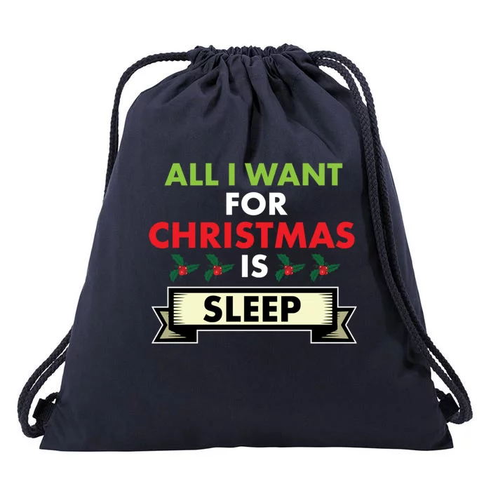 All I Want For Christmas Is Sleep Meaningful Gift Drawstring Bag