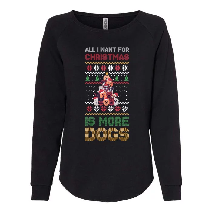 All I Want For Christmas Is More Dogs Gift Womens California Wash Sweatshirt