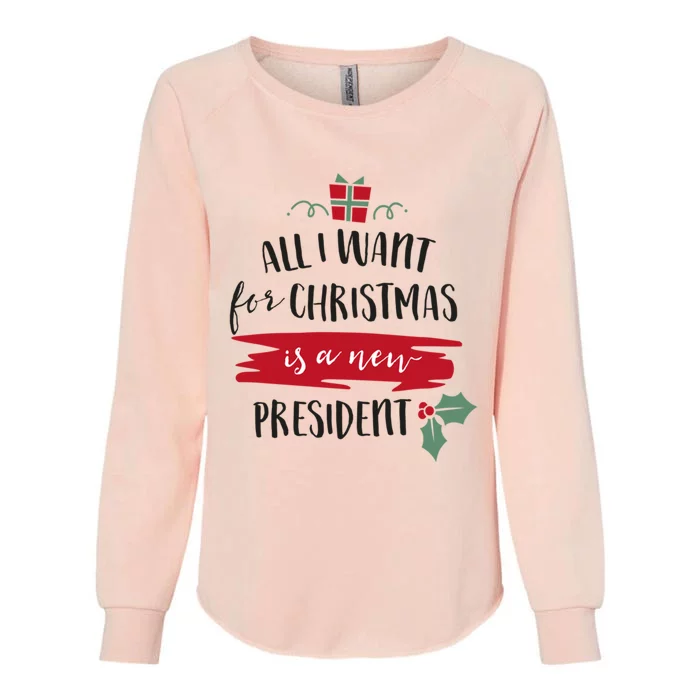 All I Want For Christmas Is A New President Xmas Sweater Funny Gift Womens California Wash Sweatshirt