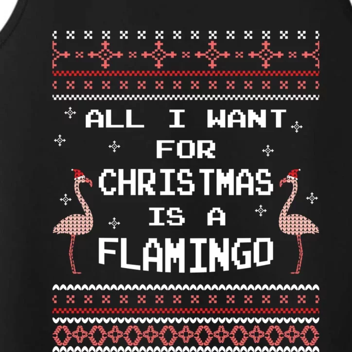 All I Want For Christmas Is A Flamingo Pink Ugly Sweater Gift Performance Tank