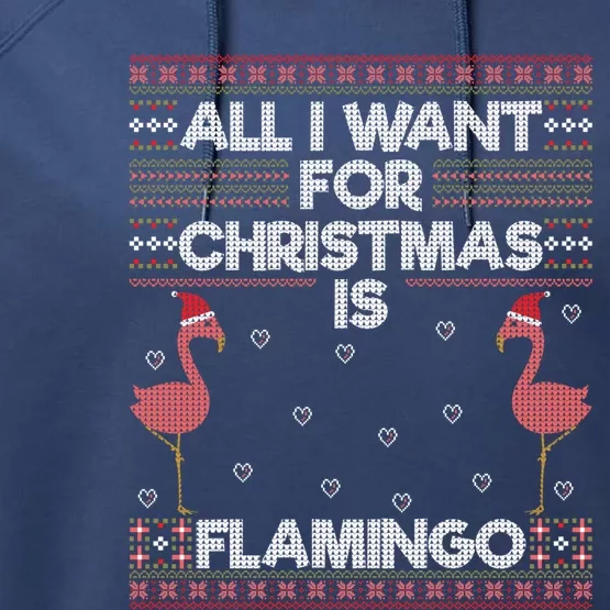 All I Want For Christmas Is A Flamingo Pink Ugly Sweater Gift Performance Fleece Hoodie