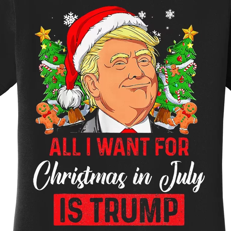 All I Want For Christmas In July Is Trump Funny Santa Summer Women's T-Shirt