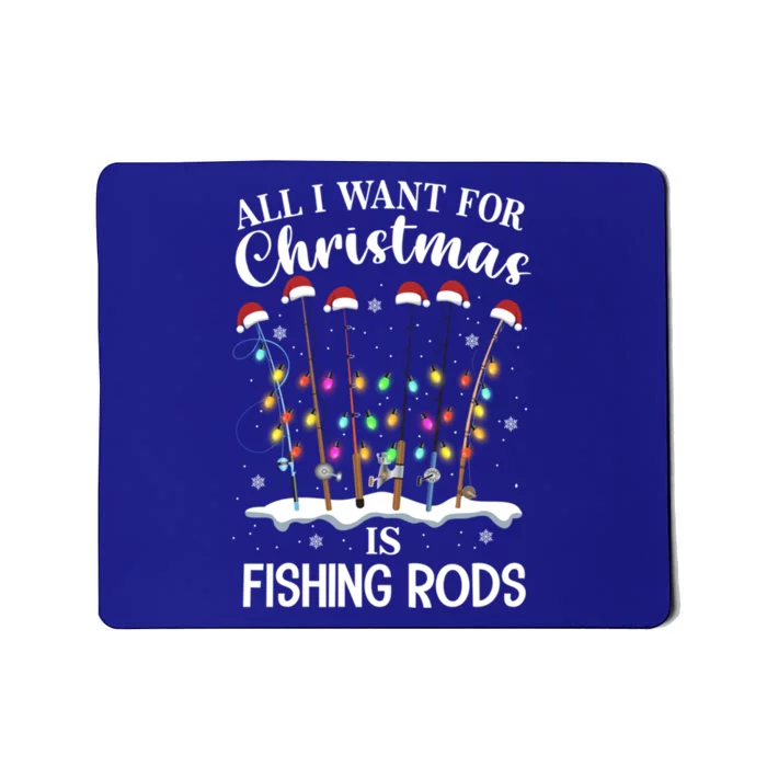 All I Want For Christmas Is Fishing Rods Funny Merry Fishmas Gift Mousepad