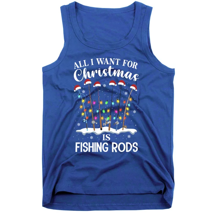 All I Want For Christmas Is Fishing Rods Funny Merry Fishmas Gift Tank Top