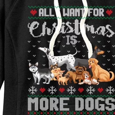 All I Want For Christmas Is More Dogs Ugly Xmas Sweater Gift Women's Fleece Hoodie