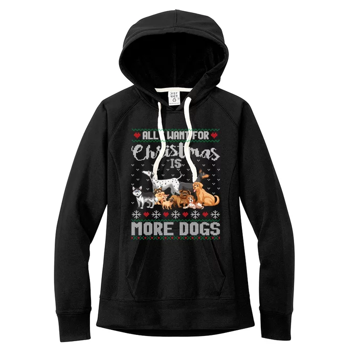 All I Want For Christmas Is More Dogs Ugly Xmas Sweater Gift Women's Fleece Hoodie