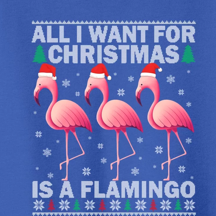 All I Want For Christmas Is A Flamingo Ugly Christmas Cool Gift Toddler T-Shirt