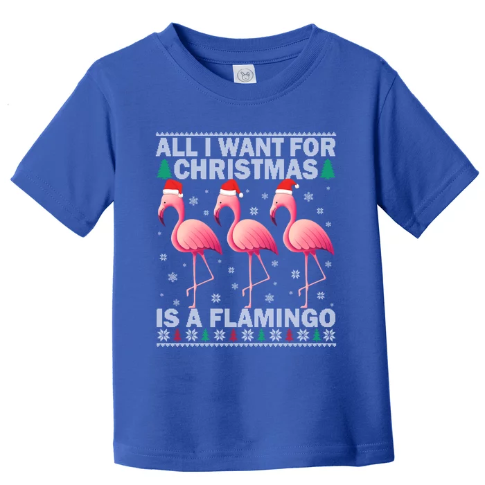 All I Want For Christmas Is A Flamingo Ugly Christmas Cool Gift Toddler T-Shirt