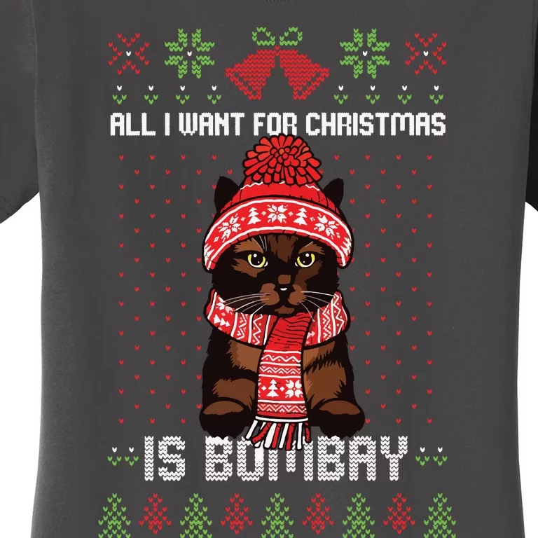 All I Want For Christmas Is Bombay Ugly Christmas Sweater Women's T-Shirt