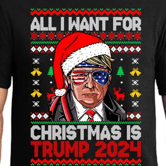 All I Want For Christmas Is Trump 2024 Ugly Xmas Sweater Pjs Gift Pajama Set