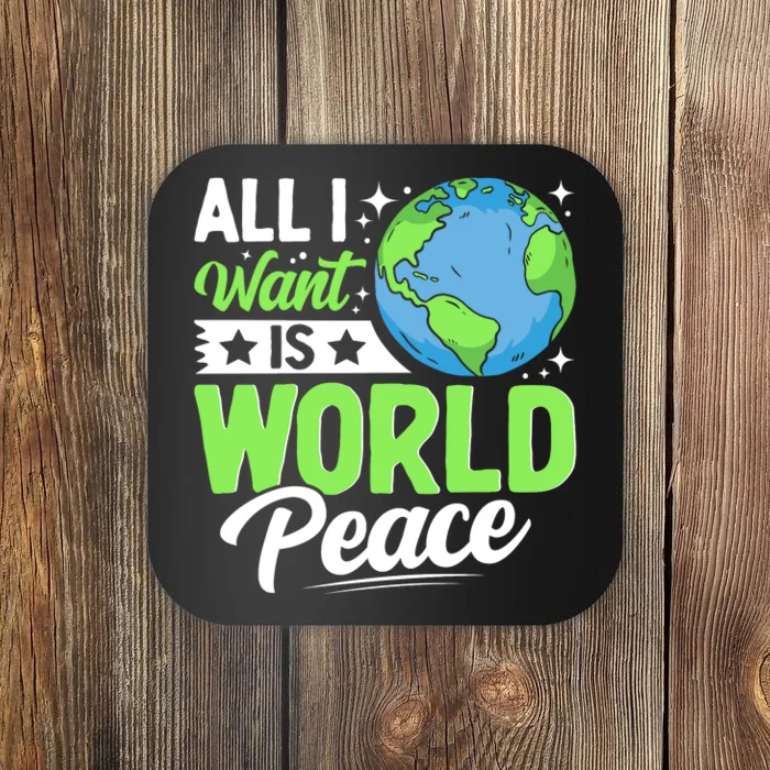 All I Want Is World Peace Graphic Coaster