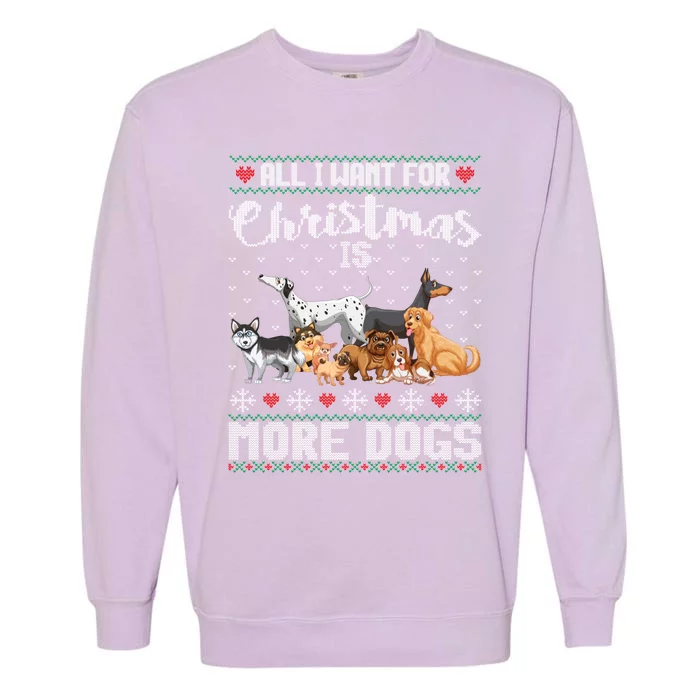 All I Want For Christmas Is More Dogs Ugly Xmas Sweater Gift Great Gift Garment-Dyed Sweatshirt