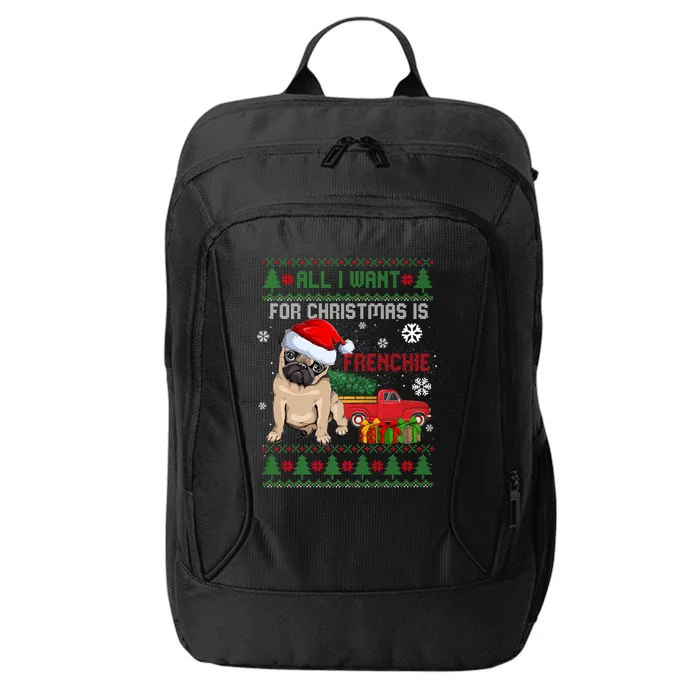 All I Want For Christmas Is Frenchie Ugly Christmas Sweater Gift City Backpack