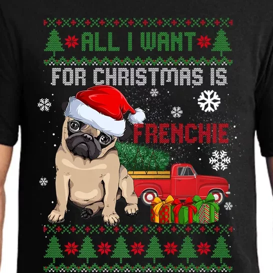 All I Want For Christmas Is Frenchie Ugly Christmas Sweater Gift Pajama Set