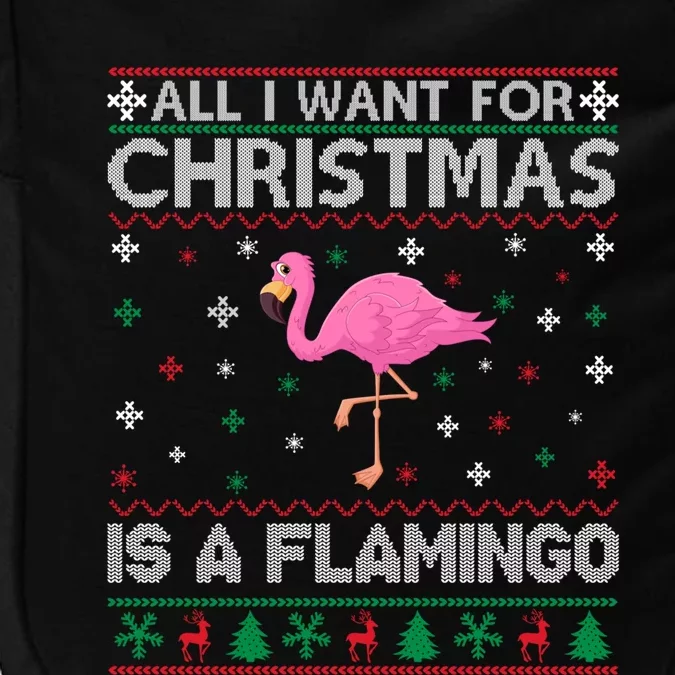 All I Want For Christmas Is A Flamingo Ugly Xmas Sweater Great Gift Impact Tech Backpack