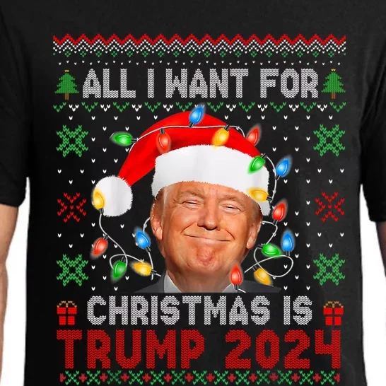 All I Want For Christmas Is Trump 2024 Ugly Xmas Sweater Gift Pajama Set