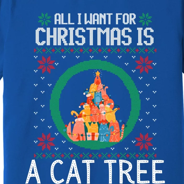 All I Want For Christmas Is A Cat Tree Ugly Xmas Sweater Fun Gift Premium T-Shirt