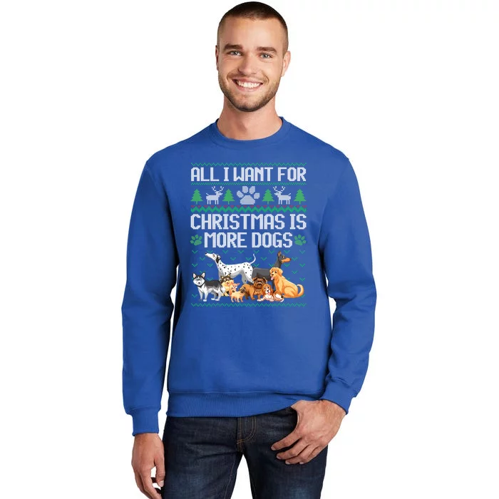 All I Want For Christmas Is More Dogs Ugly Xmas Sweater Gift Sweatshirt