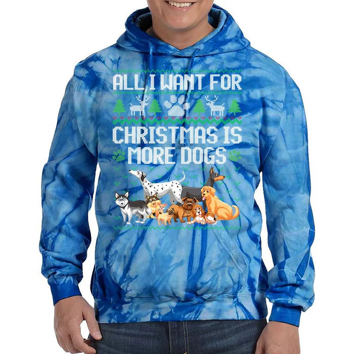 All I Want For Christmas Is More Dogs Ugly Xmas Sweater Gift Tie Dye Hoodie