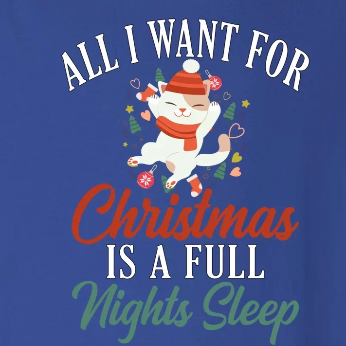 All I Want For Christmas Is A Full Nights Sleep Great Gift Toddler Long Sleeve Shirt