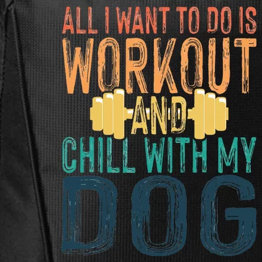 All I Want To Do Is Workout And Chill With My Dog Funny Gym City Backpack