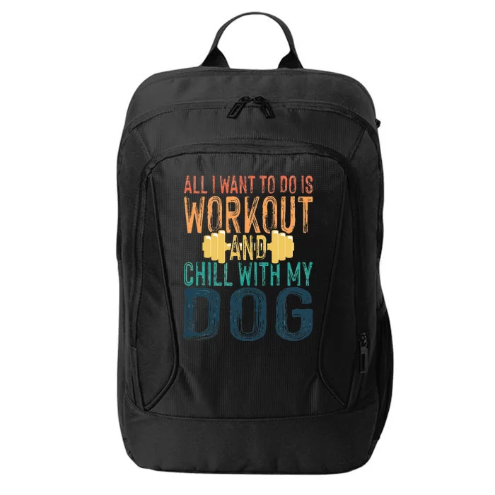 All I Want To Do Is Workout And Chill With My Dog Funny Gym City Backpack