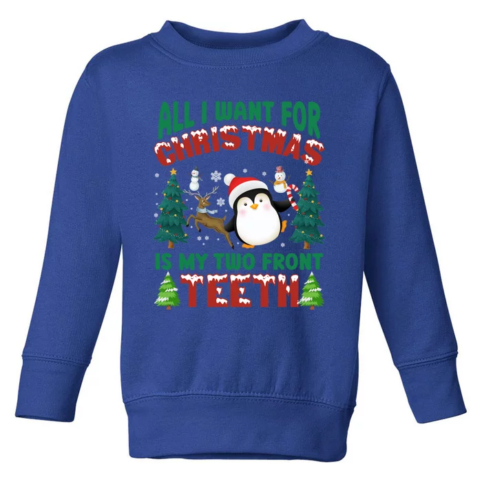 All I Want Christmas Is My Two Front Teeth Santa Xgiftmas Pj Funny Gift Toddler Sweatshirt