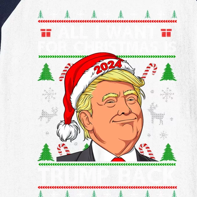 All I Want For Christmas Is Trump Back 2024 Ugly Sweater Gift Baseball Sleeve Shirt