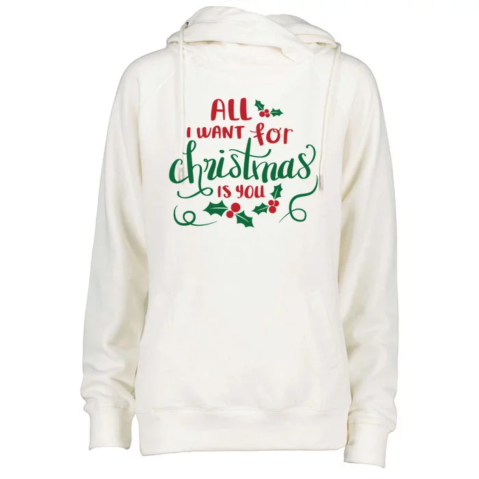 All I Want For Christmas Is You Womens Funnel Neck Pullover Hood