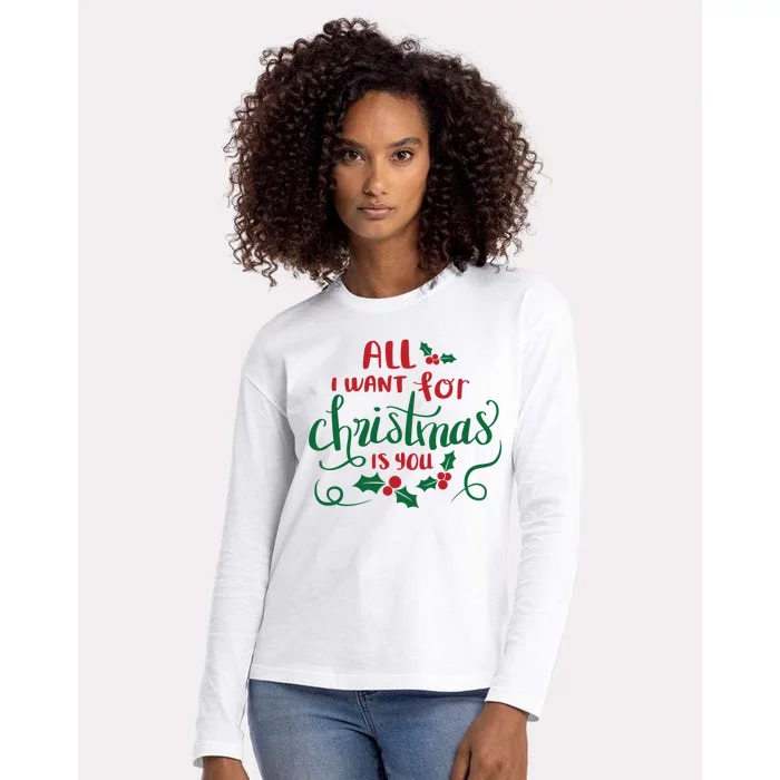 All I Want For Christmas Is You Womens Cotton Relaxed Long Sleeve T-Shirt