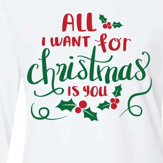 All I Want For Christmas Is You Womens Cotton Relaxed Long Sleeve T-Shirt