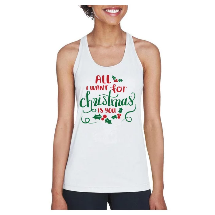 All I Want For Christmas Is You Women's Racerback Tank