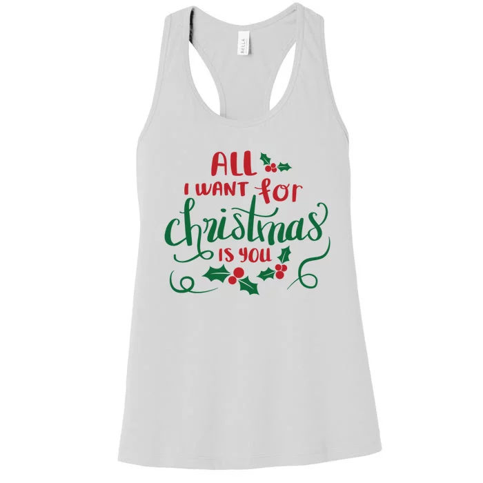 All I Want For Christmas Is You Women's Racerback Tank