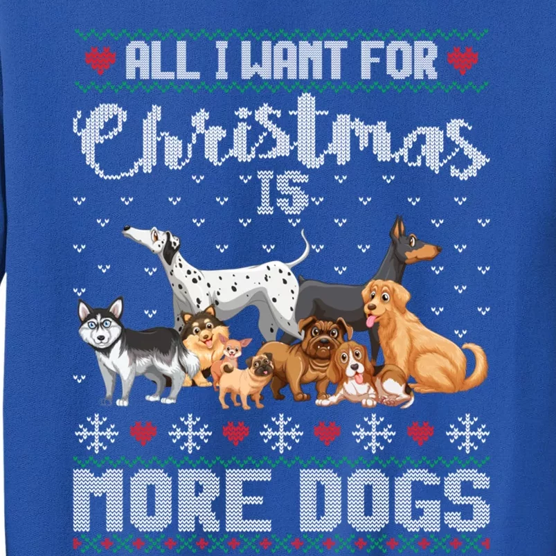 All I Want For Christmas Is More Dogs Ugly Xmas Sweater Gift Sweatshirt