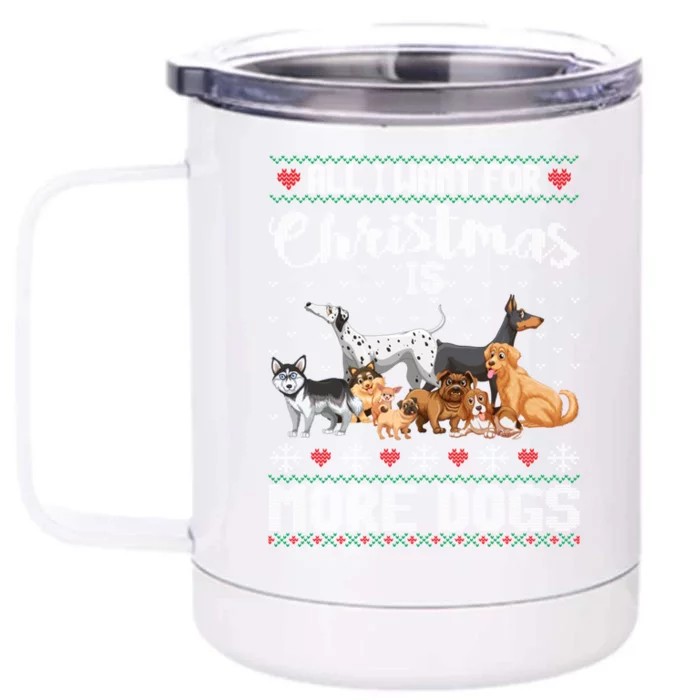 All I Want For Christmas Is More Dogs Ugly Xmas Sweater Gift Front & Back 12oz Stainless Steel Tumbler Cup