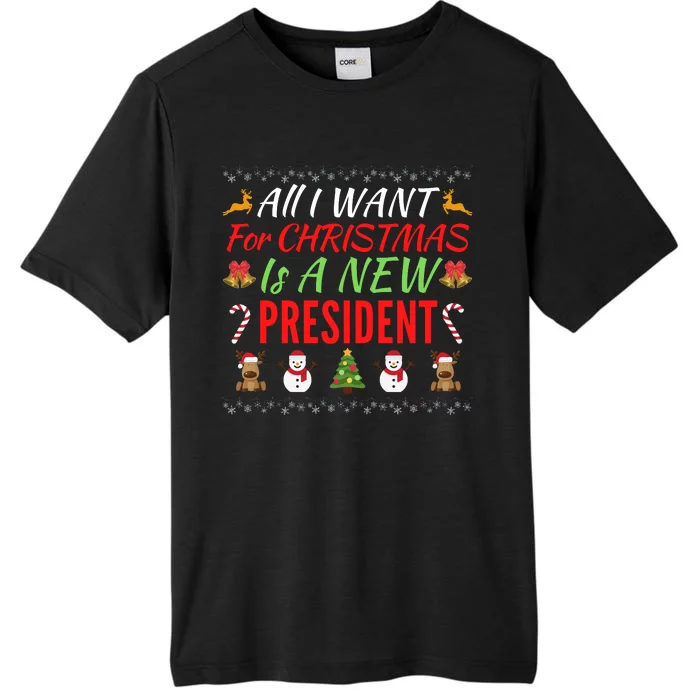 All I Want For Christmas Is A New President, Funny Xmas Sweater ChromaSoft Performance T-Shirt