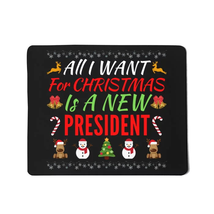 All I Want For Christmas Is A New President, Funny Xmas Sweater Mousepad