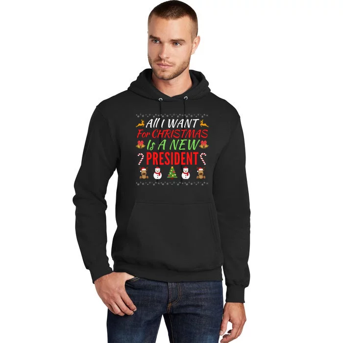 All I Want For Christmas Is A New President, Funny Xmas Sweater Tall Hoodie