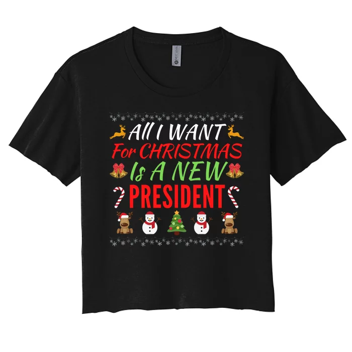 All I Want For Christmas Is A New President, Funny Xmas Sweater Women's Crop Top Tee