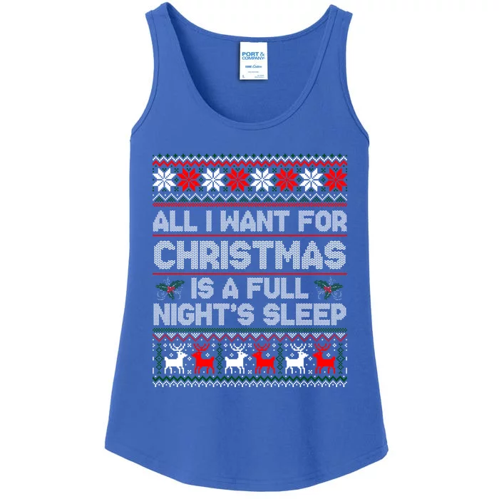 All I Want For Christmas Is A Full NightS Sleep Ugly Gift Ladies Essential Tank