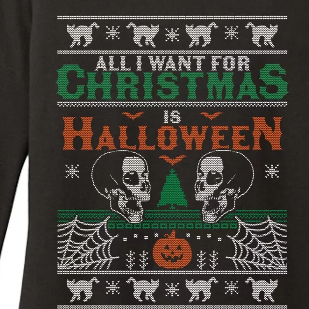 All I Want For Christmas Is Halloween Ugly Xmas Womens CVC Long Sleeve Shirt