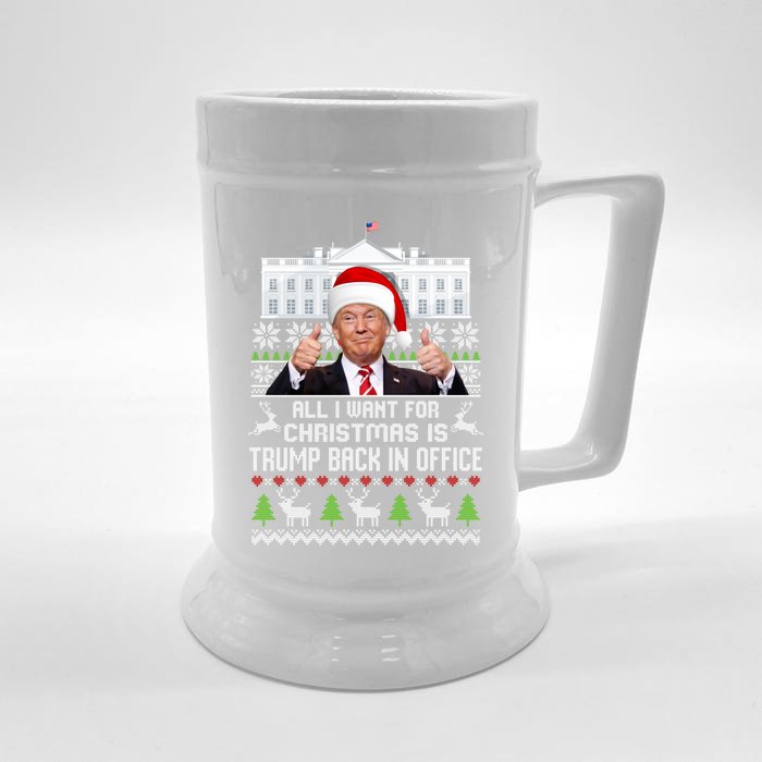 All I Want For Christmas Is Trump Back In Office Trump Xmas Meaningful Gift Front & Back Beer Stein