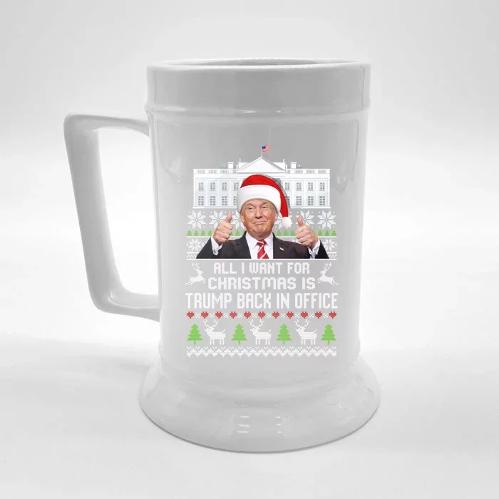 All I Want For Christmas Is Trump Back In Office Trump Xmas Meaningful Gift Front & Back Beer Stein